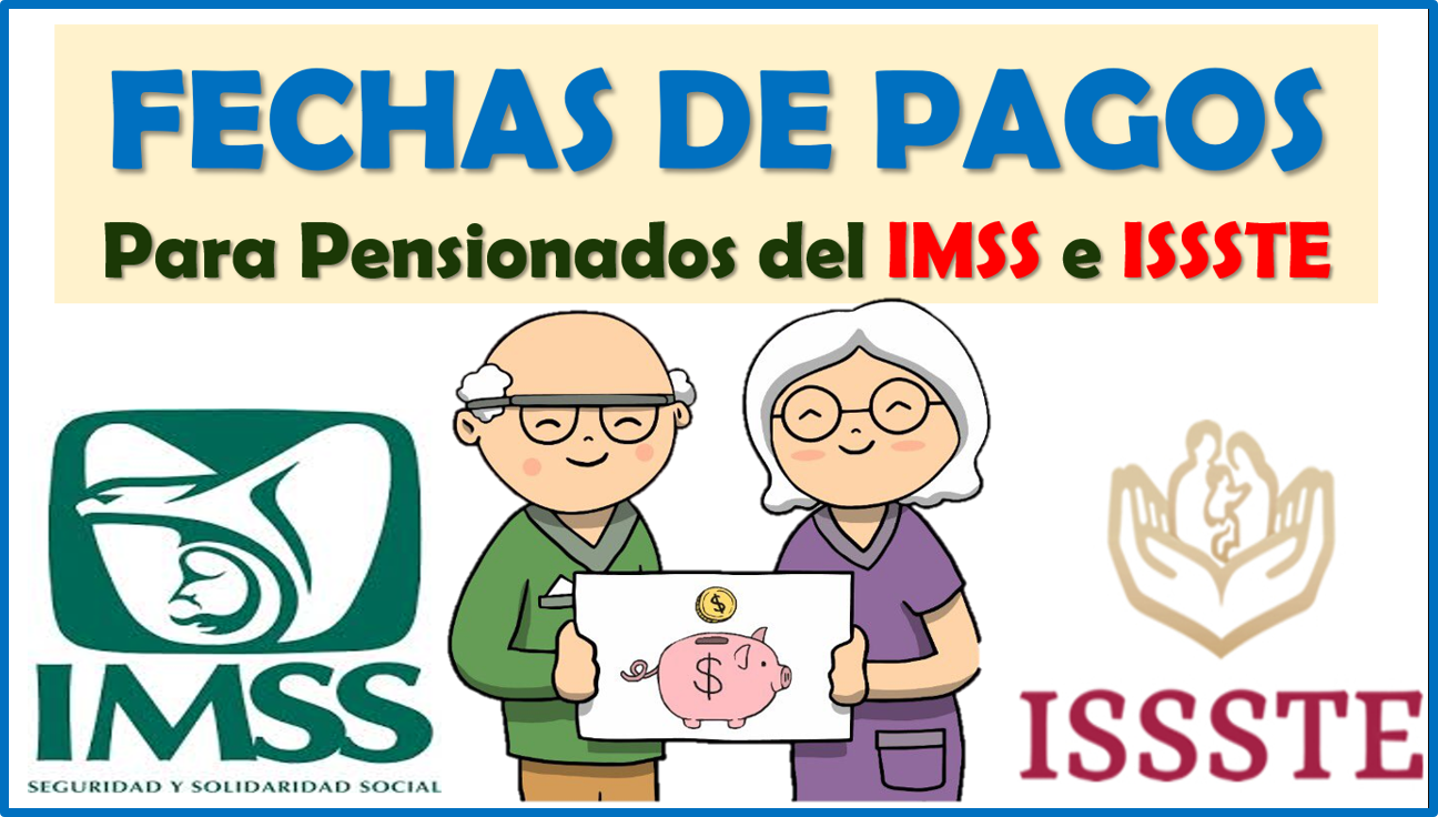 ≫ ¡¡ATENCIÓN!! Pagos próximos para las pensiones de IMSS e ISSSTE ...