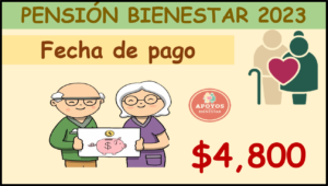 Pensión Bienestar 2023; ¡El pago esta cerca! $4,800 pesos para los adultos mayores.