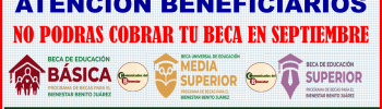 SE SUSPENDE LA BECA BENITO JUAREZ EN EL MES DE SEPTIEMBRE DESCUBRE EN QUE ESTADO LOS BENEFICIARIOS NO PODRAN COBRAR SU APOYO Y POR QUE