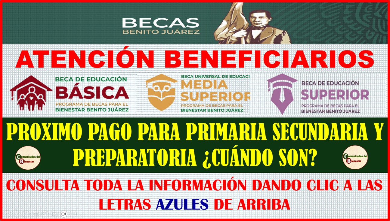 BECAS BENITO JUAREZ ¿CUÁNDO SON LOS DEPOSITOS DE LAS BECAS PARA PRIMARIA SECUNDARIAY PREPARATORIA?