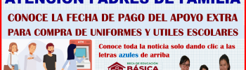 ATENCION PADRES DE FAMILIA O TUTORES GRANDES NOTICIAS CONOCE LA FECHA EN QUE SE DEPOSITARA EL APOYO PARA UNIFORMES Y UTILES ESCOLARES PARA EL RGRESO A CLASES DEL PROGRAMA MI BECA PARA EMPEZAR