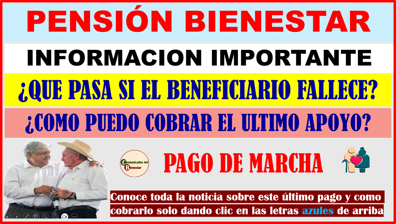 ATENCION BENEFICIARIO BIENESTAR ¿PUEDE SEGUIR COBRANDOSE LA PENSIÓN BIENESTAR SI EL BENEFICIARIO YA FALLECIO?