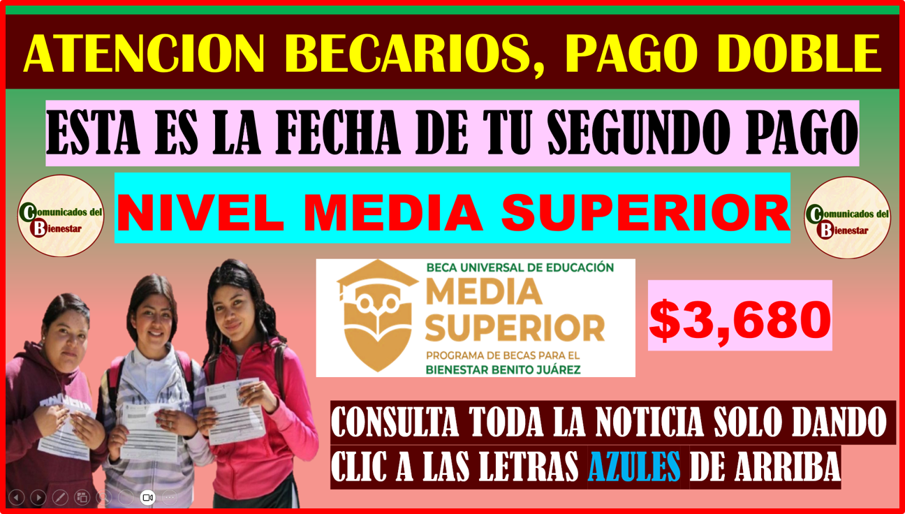 ATENCION ALUMNOS BENEFICIARIOS DE BECAS BENITO JUAREZ MEDIA SUPERIOR ESTE SERA TU PROXIMO PAGO