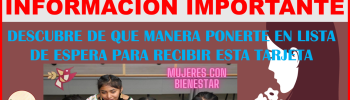 ATENCION NOTICIA IMPORTANTE PARA TODAS LAS MUJERES CON BIENESTAR DE ESTA MANERA PUEDES UNIRTE A LA LISTA DE ESPERA DE LA NUEVA TARJETA