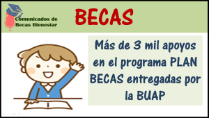 ¡¡ATENCIÓN!! Más de 3 mil apoyos en el programa Plan Becas entregadas por La BUAP