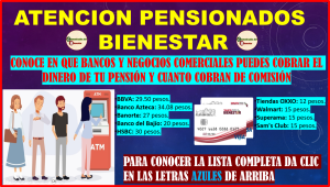 PENSIÓN BIENESTAR LUGARES DONDE PUEDES RETIRAR TU DINERO CON O SIN COMISIONES