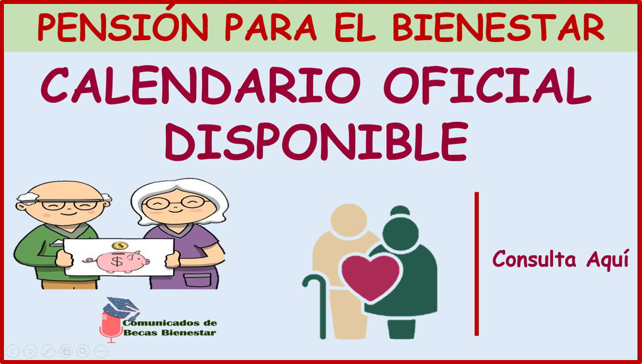 Pensión Bienestar: ¡ATENCIÓN!, Secretaría del Bienestar da a conocer CALENDARIO OFICIAL para Adultos Mayores