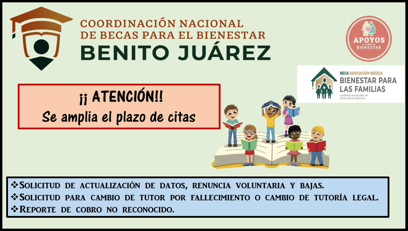 ¡¡ATENCIÓN!! Se amplía el plazo de citas para las Becas Benito Juárez 2023