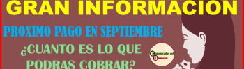 ATENCIÓN MUJERES CON BIENESTAR ESTA ES LA CANTIDAD QUE PODRAS COBRAR EN SEPTIEMBRE