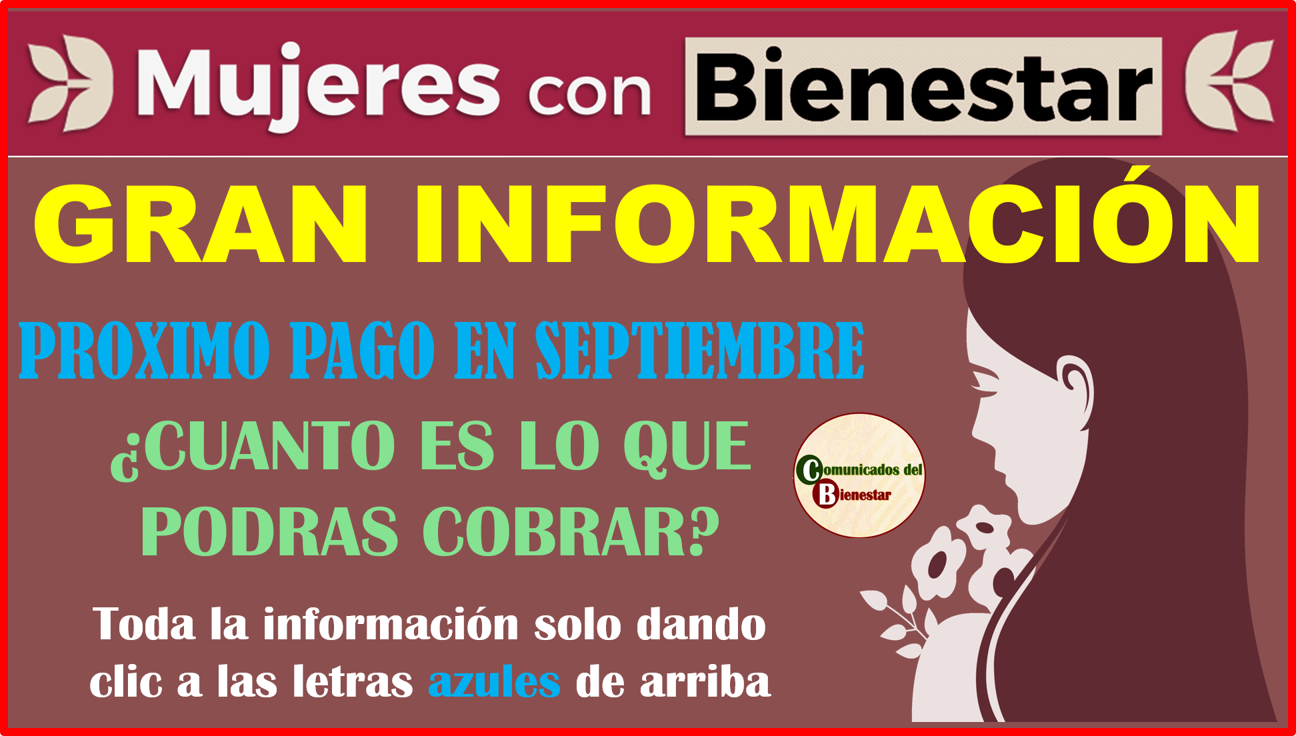 ATENCIÓN MUJERES CON BIENESTAR ESTA ES LA CANTIDAD QUE PODRAS COBRAR EN SEPTIEMBRE