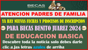 ATENCION PADRES DE FAMILIA TUTORES Y JOVENES YA HAY NUEVAS FECHAS Y PROCESOS DE REGISTROS PARA LAS BECAS BENITO JUAREZ AQUI TODA LA INFORMACION