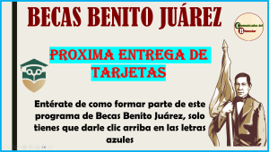 BECAS BENITO JUAREZ: REVISA SI YA PUEDES OBTENER TU TARJETA EN ESTA SIGUIENTE REANUDACIÓN