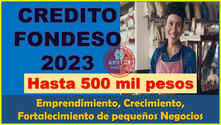 SOLICITA el Crédito Fondeso 2023, aquí te damos todos los detalles.