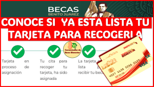 Becas Benito Juárez: Consulta si tu Tarjeta ya está lista para RECOGERLA en esta próxima reanudación