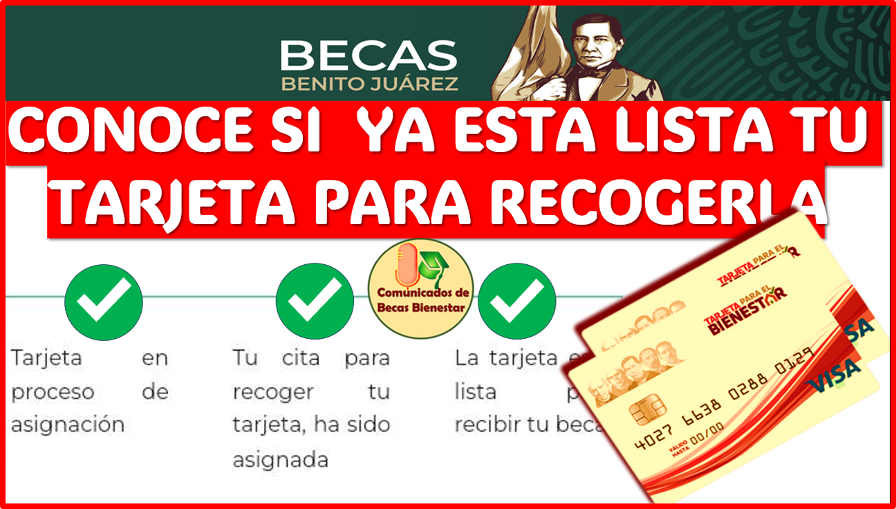 Becas Benito Juárez: Consulta si tu Tarjeta ya está lista para RECOGERLA en esta próxima reanudación