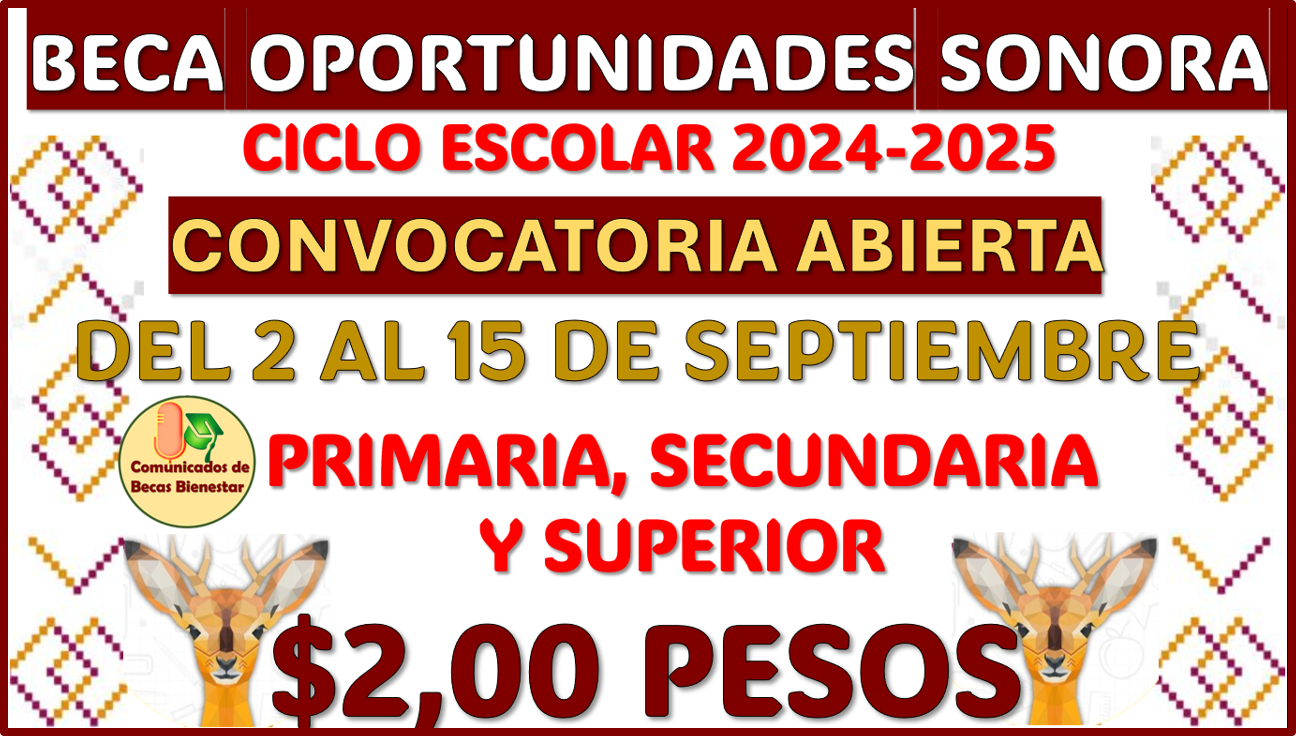 Solicita la Beca Sonora de Oportunidades y obtén $2 mil pesos en este nuevo ciclo escolar 2024-2025