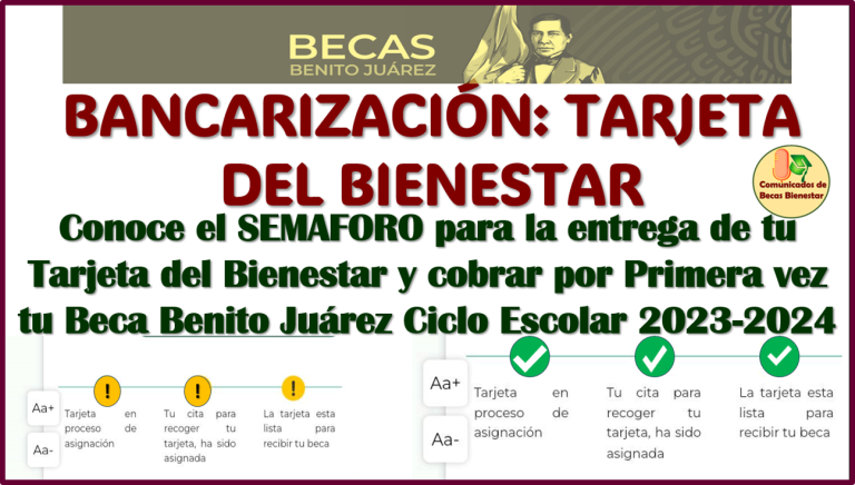 Consulta el SEMÁFORO para la entrega de Tu Tarjeta y cobrar por primera vez tu Beca Benito Juárez Nivel Básico