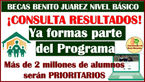 Consulta tus RESULTADOS de las Becas Benito Juárez Nivel básico aquí te decimos cómo hacerlo