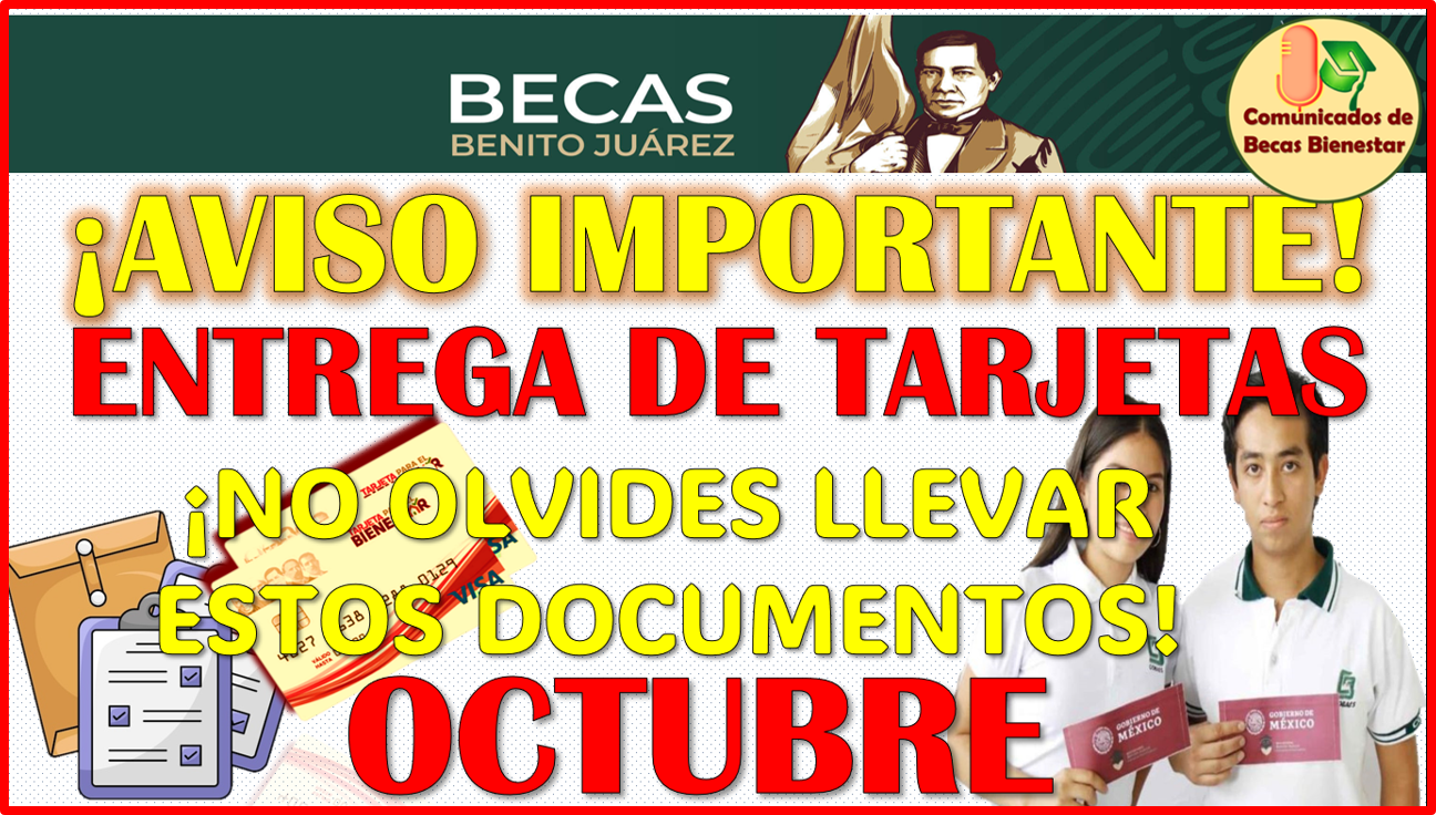 Oficialmente continua la ENTREGA DE TARJETAS de las Becas Benito Juárez en este mes de Octubre