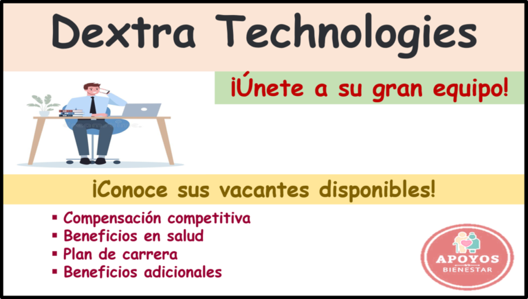 Â¡AtenciÃ³n! Descubre nuevas oportunidades de trabajo en Dextra Technologies Â¡ObtÃ©n grandes beneficios!