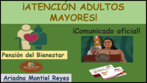 Pensión Bienestar: Anuncio oficial Ariadna Montiel ¡A partir de este mes se les otorgará su apoyo en la Tarjeta Bienestar!