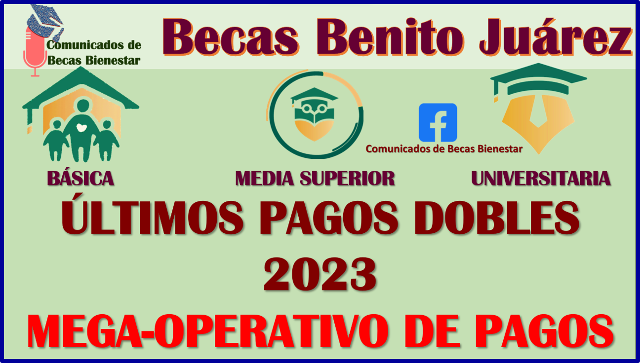 ¡ÚLTIMO PAGO! del año 2023 de las Becas Benito Juárez, aquí todos los detalles