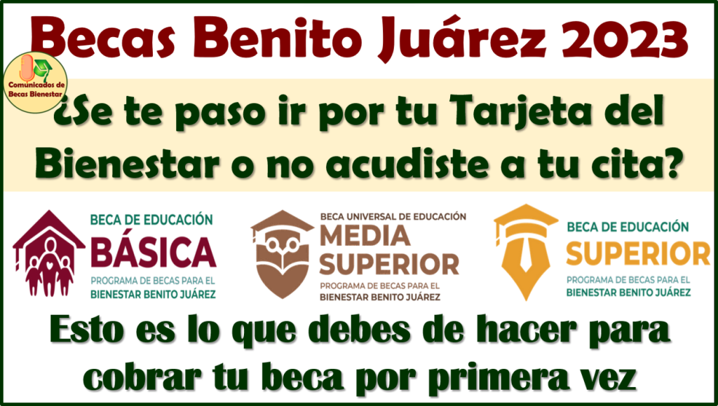 ¿Se te paso ir por tu Tarjeta o no Acudiste a tu Cita? Esto debes de hacer para que no te quedes sin tu Beca Benito Juárez