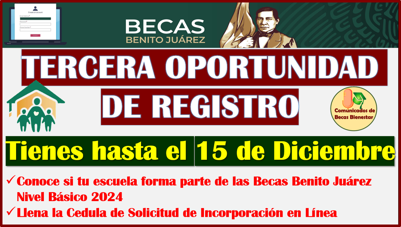 TERCERA OPORTUNIDAD para formar parte de la Beca Benito Juárez Nivel Básico 2024, aquí toda la información