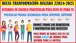 ATENCION ESTUDIANTES DE ESCUELAS PARTICULARES ESTA BECA ES PARA TI TRANSFORMACION AVANZA 2024-2025