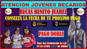 ATENCION JOVENES ESTE ES EL SEGUNDO PAGO OFICIAL DE BECAS BENITO JUÁREZ 2024 EL PAGO SERA DOBLE