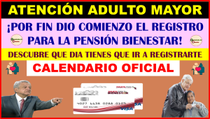 ATENCIÓN ADULTOS MAYORES YA COMENZARON LOS REGISTROS PARA LA PENSION BIENESTAR ADULTO MAYOR 65 Y MAS CONOCE EL CALENDARIO OFICIAL