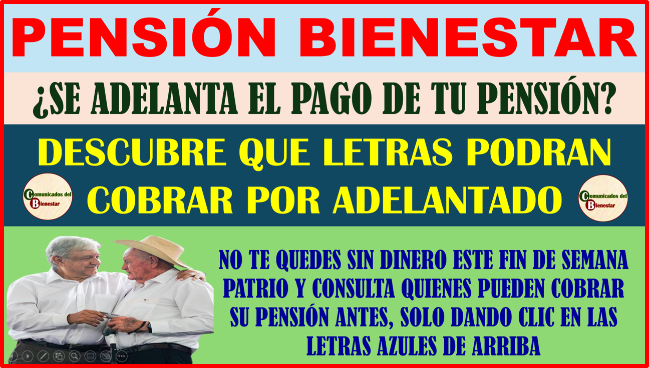 ATENCIÓN ADULTO MAYOR EL PAGO DE TU PENSIÓN SE ADELANTA DESCUBRE QUE LETRAS PODRAN COBRAR POR ADELANTADO Y POR QUE