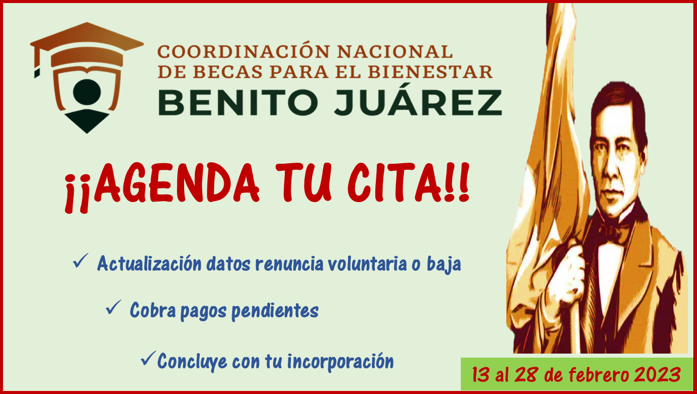 Beca Benito Juárez 2023: Fecha límite para agendar tu cita, cobra tu beca y concluye con tu incorporación.