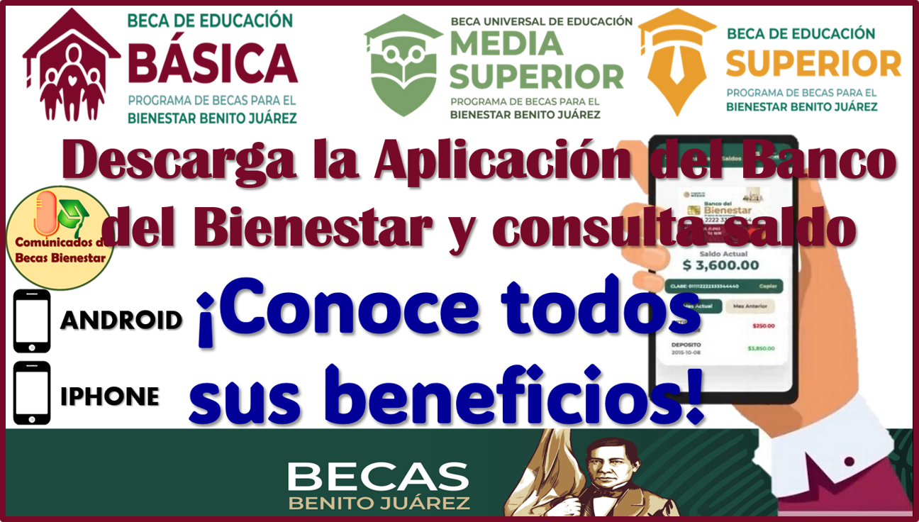 Descarga la Aplicación del Banco del Bienestar y conoce todos sus beneficios en las Becas Benito Juárez 2023