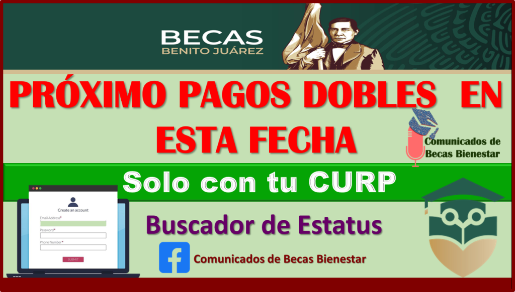 ≫ Solo Necesitas Tu Curp Para Consultar La Próxima Fecha De Pago Becas Benito Juárez Juristas