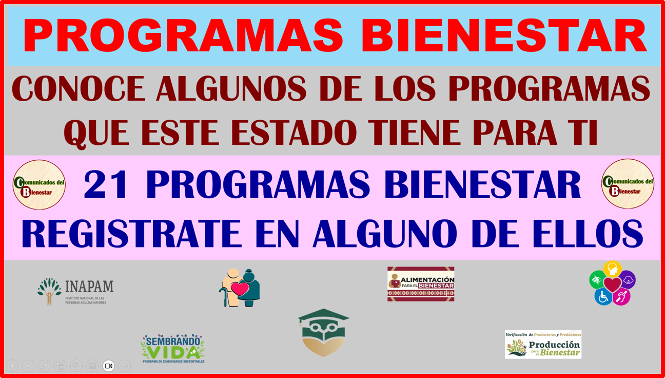 PROGRAMAS BIENESTAR CONOCE ALGUNOS DE LOS PRGRAMAS QUE EL BIENESTAR TIENE PARA TI Y REGISTRATE EN ALGUNOS DE ELLOS AQUI UNA LISTA DE 21 PROGRAMAS BIENESTAR PARA TI