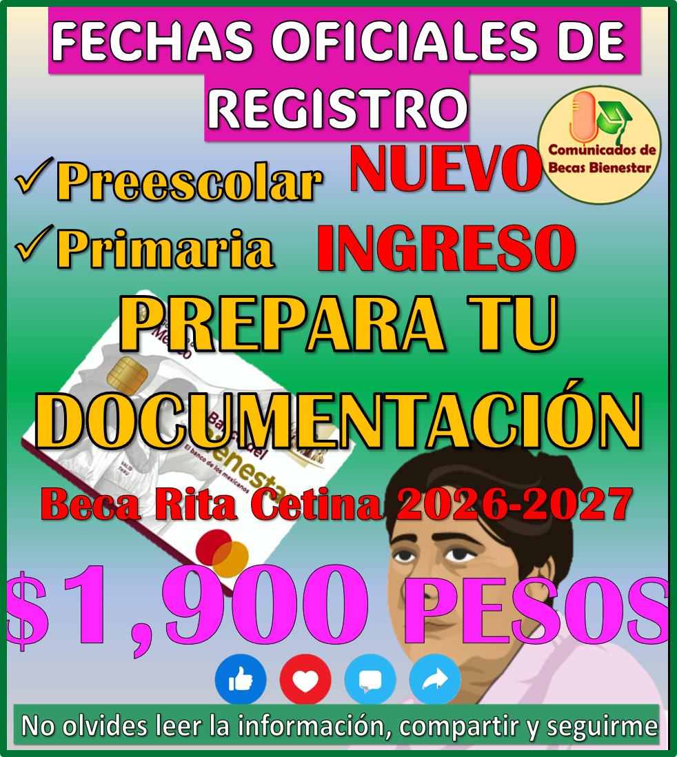 FECHAS OFICIALES DE REGISTRO: PRIMARIA Y SECUNDARIA BECA RITA CETINA 2026-2027