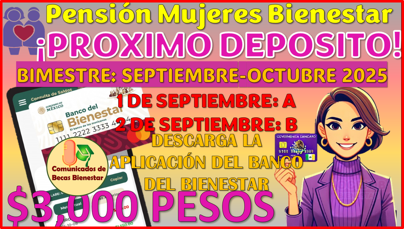 Próximo deposito de la Pensión Mujeres Bienestar bimestre: Septiembre-Octubre 2025