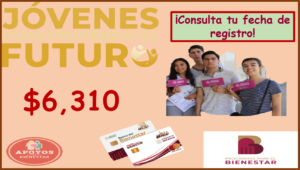 Beca Jóvenes Construyendo el Futuro; Consulta la fecha en que puedes registrarte ¡Consulta la fecha de acuerdo a tu entidad federativa!