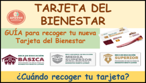 Becas para el Bienestar Benito Juárez ¡Guía para que puedas recoger tu nueva Tarjeta del Bienestar!
