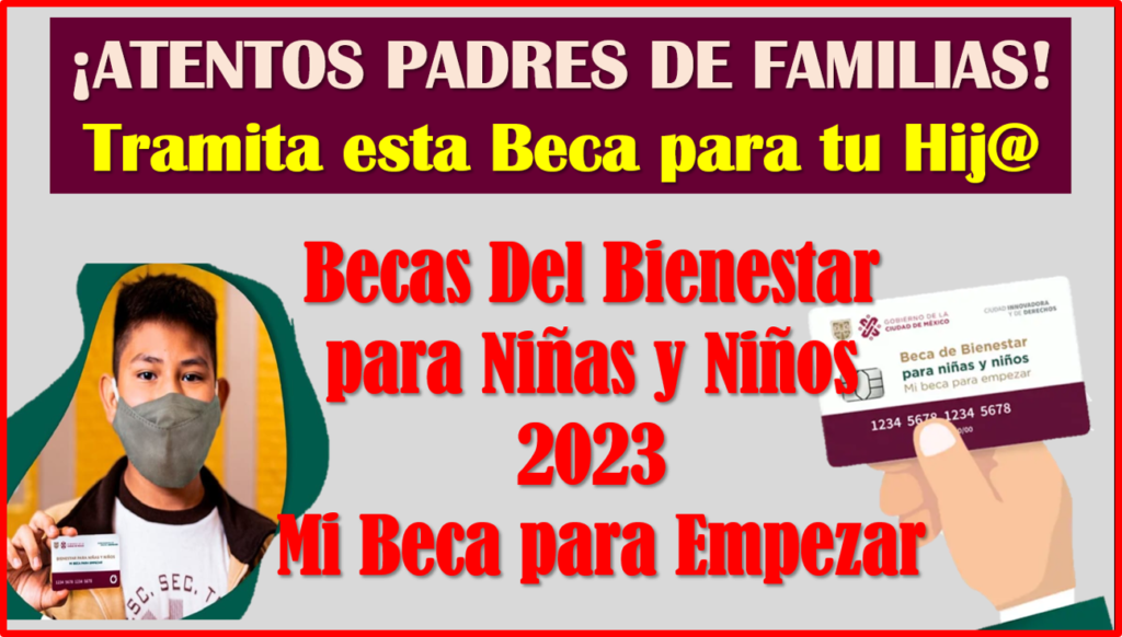 Beca Del Bienestar Para Niñas Y Niños - Gobierno Cdmx