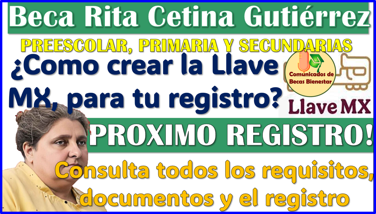¿Cómo CREAR la cuenta LLAVE MX para el registro de la Beca Rita Cetina Gutierrez 2025-2026?