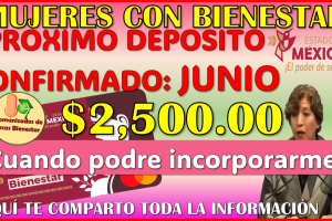 Siguiente deposito confirmado para las Mujeres con Bienestar 2025, aqui te comparto la información