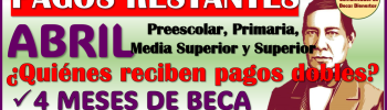 ¡PRÓXIMO PAGO! Segundo bimestre para las Becas Benito Juárez 2025, aqui te informamos