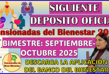 Siguiente DEPOSITO OFICIAL de las Pensiones del Bienestar bimestre Septiembre-Octubre 2025