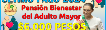 Siguiente deposito de la Pensión Bienestar del Adulto Mayor: NOVIEMBRE, aquí la información completa