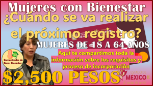 ¿Cuándo se va a realizar el próximo registro de Mujeres con Bienestar? aqui te informamos