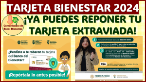 ¿Perdiste o extraviaste tu Tarjeta Bienestar de las Becas Benito Juárez? Esta es la solución