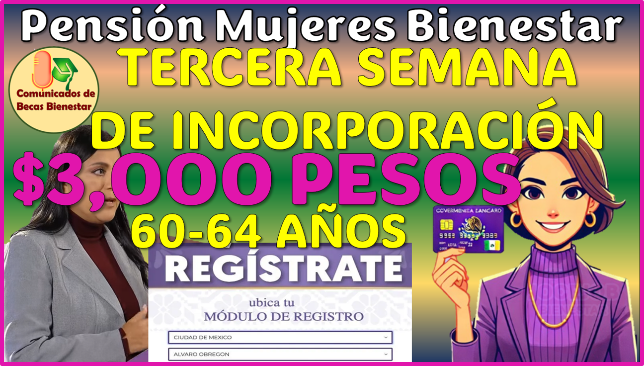 Tercera Semana de registro para la Pensión Mujeres Bienestar de 60 años 2025, aqui más detalles