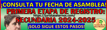 Ya puedes consular cuando te toca acudir a las asambleas: Beca Universal Rita Cetina Gutierrez 2024-2025